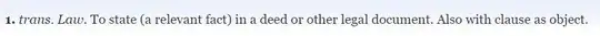 a definition of "recite" from Oxford English dictionary in which "recite" is describes as a transitive verb with a definition in Law as "To state (a relevant fact) in a deed or other legal document. Also with clause as object."