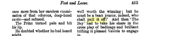 The game's well worth the winning; but he must be a beau joueur, indeed, who shall pull it off!' And then 'The Bey' had to take his share in the cross play of badinage and brilliant trifling it pleased Valerie to engage in.