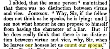 http://books.google.com/books?id=po8EAQAAIAAJ&printsec=frontcover&dq=life+of+johnson+boswell&hl=en&ei=BT4KTsDCI4P20gHqvsls&sa=X&oi=book_result&ct=result&resnum=2&ved=0CD8Q6AEwAQ#v=onepage&q=count%20our%20spoons&f=false