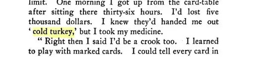http://books.google.com/books?id=SrspAAAAYAAJ&pg=PA43&dq=%22handed+me+out+cold+turkey%22&hl=en&ei=GWz6TeagMpK_gQeMj5SQBQ&sa=X&oi=book_result&ct=result&resnum=1&ved=0CC0Q6AEwAA#v=onepage&q=cold%20turkey&f=false