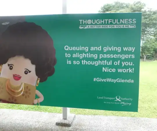 "Queuing and giving way to alighting passengers is so thoughtful of you. Nice work!" is displayed on a billboard. Below it is the hashtag "#GiveWayGlenda" and the words "Land Transport Authority: We Keep Your World Moving". Above it are the words "Thoughtfulness: A Better Ride for You & Me"