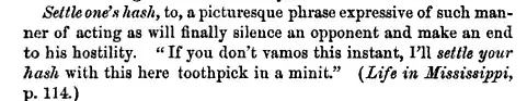settle one's hash in Americanisms