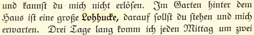 Im Garten hinter dem Haus ist eine große Lohhucke, darauf sollst du stehen und mich erwarten.