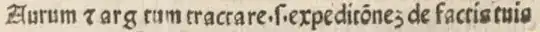 Aurum et arg(en)tum tractāre s(ignificat) expedītiōnē(s) de factīs tuīs.