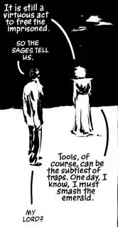 Daniel: "Tools, of course, can be the subtlest of traps. One day, I know, I must smash the emerald."