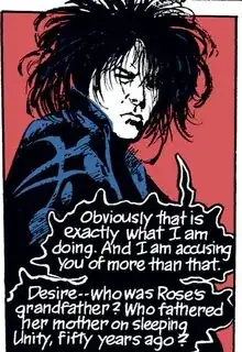Morpheus: "Obviously that is exactly what I am doing. And I am accusing you of more than that. Desire - who was Rose's grandfather? Who fathered her mother on sleeping Unity, fifty years ago?"