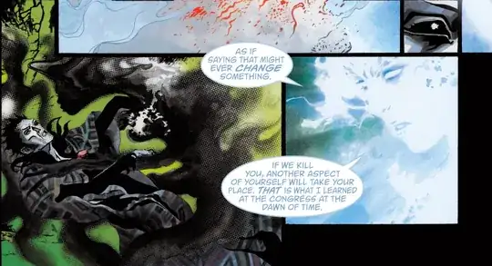 If we kill you, another aspect of yourself will take your place. That is what I learned at the congress at the dawn of time.