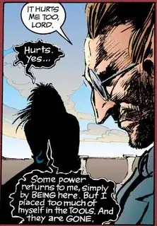Dream (silhouetted) speaking with Lucien. Lucien: "It hurts me too, Lord." Dream: "Hurts. Yes... Some power returns to me, simply by BEING here. But i placed too much of myself in the TOOLS. And they are GONE."