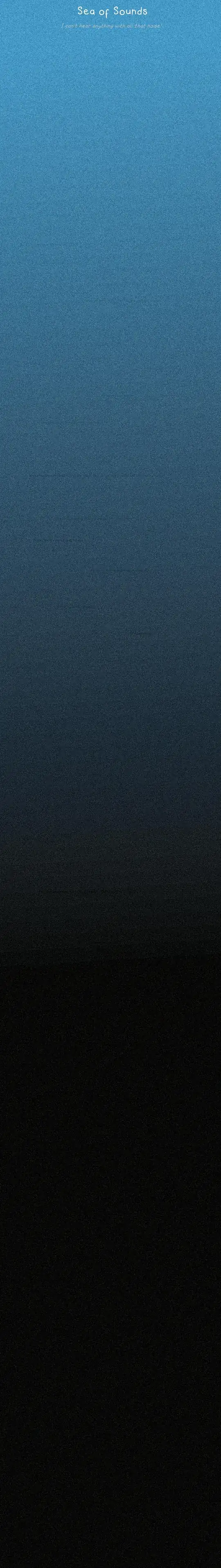 Sea of Sounds - I can't hear anything with all that noise!