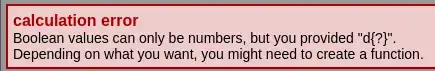 A screenshot of an error produced by AnyDice when inserting the above code. It reads: calculation error. Boolean values can only be numbers, but you provided "d{?}". Depending on what you want, you might need to create a function.
