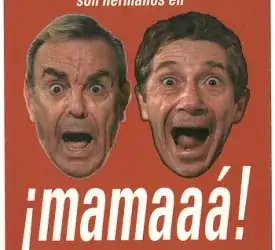 ¡Mamaaá! ¡Mamaaá!