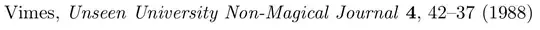 Vimes, Unseen University Non-Magical Journal **4**, 42–37 (1988)