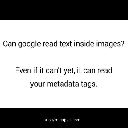 Can google read text inside images? It can read metadata