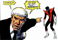Stryker points at Nightcrawler and shouts "Human?! You dare call that... thing -- human?!?
