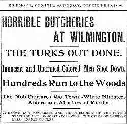 Newspaper clipping: "HORRIBLE BUTCHERS AT WILMINGTON. THE TURKS OUT DONE. Innocent and Unarmed Colored Men Shot Down. Hundreds Run to the Woods. The Mob Captures the Town-White Ministers Aiders and Abettors of Murder. THE GOVERNOR POWERLESS AND THE PRESIDENT OF THE UNITED STATES SILENT. GOD'S AID IMPLORED. THE CRIES OF DEFENSELESS—ANARCHY RULES