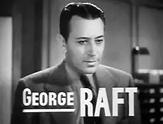 George Raft pe genericul filmului