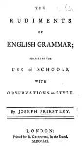 Pe pagină scrie: „The Rudiments of English Grammar; Adapted to the Use of Schools, with Observations on Style. By Joseph Priestley. London: Tipărit pentru R. Griffiths, în „the Strand”. M.DCC.LXI.”