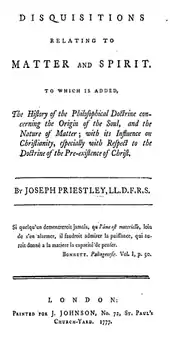 Pe pagină scrie: „Disquisitions relating to Matter and Spirit. To which is added, The History of the Philosophical Doctrine concerning the Origin of the Soul, and the Nature of Matter; with its Influence on Christianity, especially with Respect to the Doctrine of the Pre-existence of Christ.”